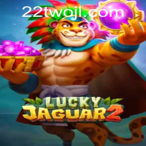 Explore the Excitement of Luckyjaguar2: Unveiling 22TWO